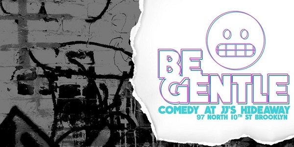 Be Gentle Comedy NYC