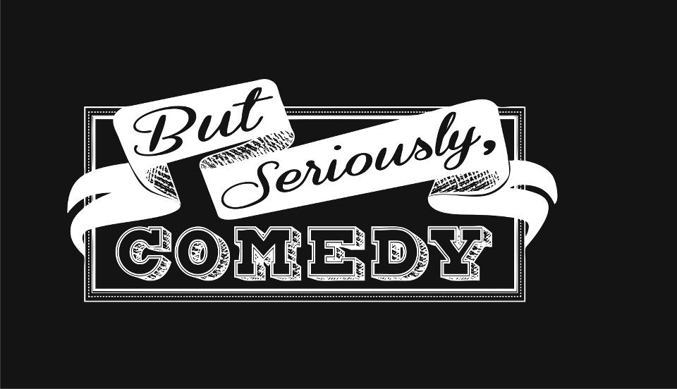 but-seriously-comedy