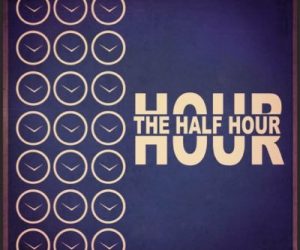 the-half-hour-hour