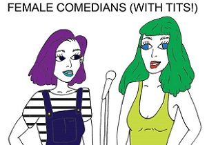 Female Comedians (With Tits)