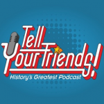 Tell Your Friends podcast