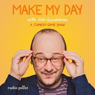 Make My Day Josh Gondelman