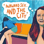 Awkward Sex and the City Podcast
